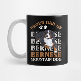 Proud dad of Bernese Mountain Dog Life is better with my dogs Dogs I love all the dogs Mug